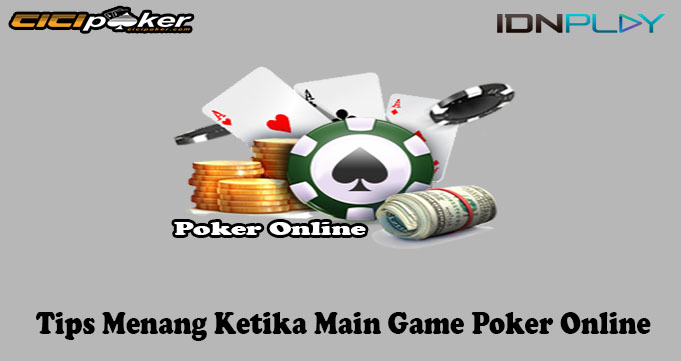 Tips Menang Ketika Main Game Poker Online